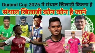 Durand Cup 2025 // How many Santhal players are there in Durand Cup // Who is playing?