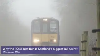 Scotland's Secret 1Q78 Test Run (The Most Important Train You&rsquo;ve Never Heard Of)