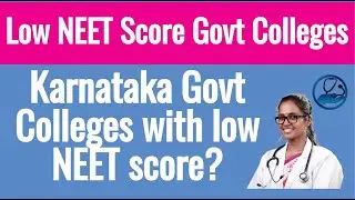 Low NEET Score Colleges in Karnataka - Government Medical College Cut off 2019