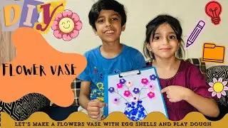 DIY Flower Vase with Eggshells & Play Dough | Beautiful Recycled Craft| Fun DIY for All ages|