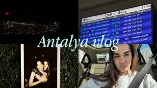 Antalya yol vlogu (facetime tadında)