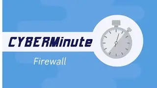 CYBERMinute - What is a Firewall?