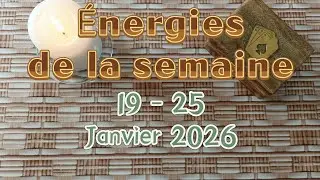 ⛄❄ Énergies de la semaine du 19 au 25 Janvier 2026 ❄⛄