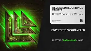 Serum Bass House Vol. 2 (150 Presets / 600 Samples) Bass House, Electro House, Moombahton | Revealed