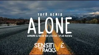 ARMNHMR & Nolan van Lith - Alone (tof&ucirc; remix) [Lyric Video / Lyrics] feat. Dylan Matthew