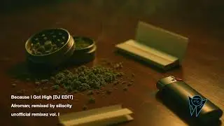 Because I Got High [DJ EDIT] &ndash; siliscity