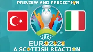 Turkey vs Italy | Live Preview and Prediction | EURO2020 | A Scottish Reaction