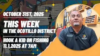 This Week in the Ocotillo District (10.31.25) Hook a Kid on Fishing Event Saturday!