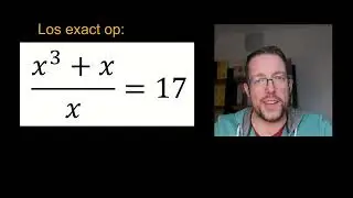 (x^3 + x) / x exact oplossen