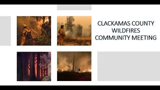 Clackamas County Wildfires Community Meeting