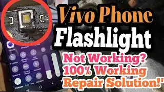 Vivo Phone Flashlight Not Working? 100% Working Repair Solution!