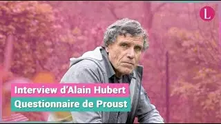 Questionnaire de Proust : Alain Hubert