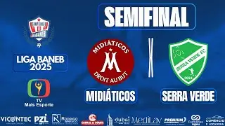 Liga Baneb: Midi&aacute;ticos x Serra Verde