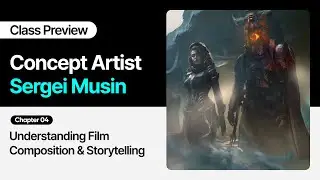 Concept Artist Sergei Musin - Chapter 04: Understanding Film Composition & Storytelling