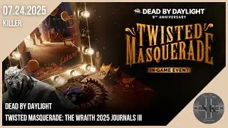 Dead by Daylight - Twisted Masquerade:  The Wraith 2025 Journals III (07.24.2025)