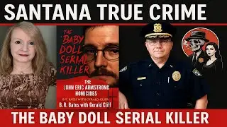 The Baby Doll Serial Killer | Interview with B.R. Bates on John Eric Armstrong