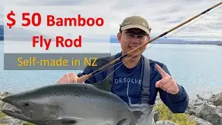 $50 Bamboo Fly Rod I Made To Fish The Tekapo Canal