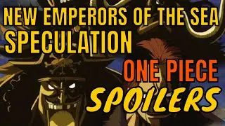 One Piece New Yonko Emperors of The Sea Speculation!