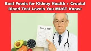 Best Foods for Kidney Health + Crucial Blood Test Levels You MUST Know!