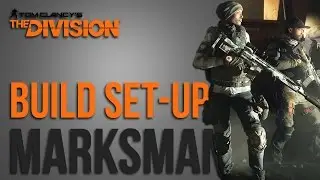 The Division Builds - Marksman or Sniper (Gear Sets, Weapons, Skills and Talents)