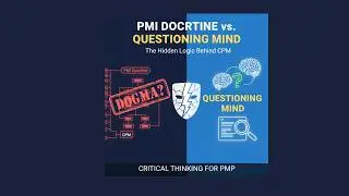 PMI Doctrine vs. Questioning Mind: The Hidden Logic Behind CPM