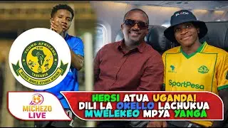 🚨 HERSI ATUA UGANDA! DILI LA OKELLO LACHUKUA MWELEKEO MPYA YANGA