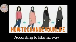 How to change your life Islamic way#hajab #inspiration#islam #viralvideo
