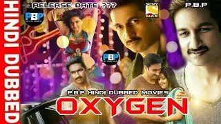 Oxygen (Main Hoon Fighter Man) Hindi Dubbed Conform Release Date