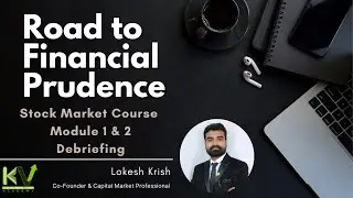 Road to Financial Prudence | Stock Market Course - Debriefing