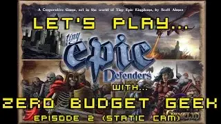 Let's Play Tiny Epic Defenders with Zero Budget Geek - Episode 2 Static Cam