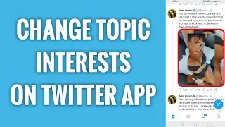 How To Change Topic Interests On Twitter App