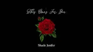 Shade Jenifer - This One's For You