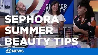 Sephora Beauty Directors share beauty tips for summer make-up perfection