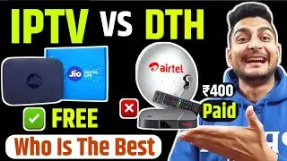 IPTV VS DTH | Who Is The Best | Jio Stb Vs Airtel DTH