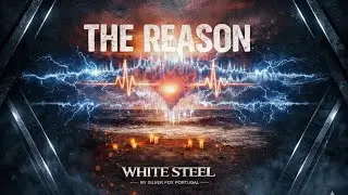 THE REASON - Project White Steel by Silver Fox 