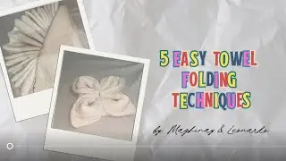 5 Easy Towel Folding Techniques | DIY Lotus, Rose, Boat, Fan & Double Hearts 💕🥀