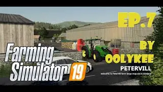 FS19 - Peter Vill Farm - EP.7