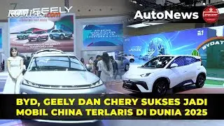 BYD, Geely, Chery: Merek Mobil China Terlaris di Dunia 2025