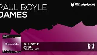 UPLIFTING TRANCE: Paul Boyle - James - Suanda True (Suanda Music)