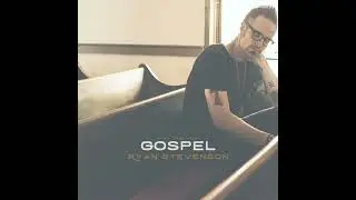 The Gospel [Radio Edit] - Ryan Stevenson