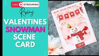 Craft Live With Me! Valentine Cardmaking | Building a Scene with Die Cuts & Ink Blending