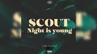 Night is young- Scout (prod. by nvrfrvr.)