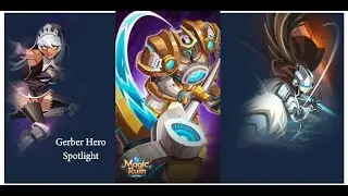 Gerber : Hero Spotlight+Awakening Skill And Tips / MAGIC RUSH