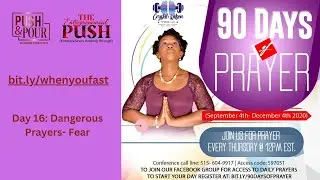 90 Days of Prayer Challenge (Day 16: Dangerous Prayers- Fear)