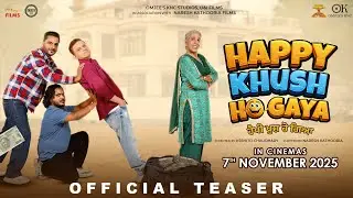 HAPPY KHUSH HO GAYA ( Official Teaser ) | Naresh Kathooria | New Punjabi Movie 2025 | 7th Nov 2025
