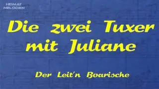 Die zwei Tuxer mit Juliane - Der Leit'n Boarische