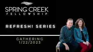 SCF Online Refresh Series   Gathering (Sermon Only) 1-22-2023
