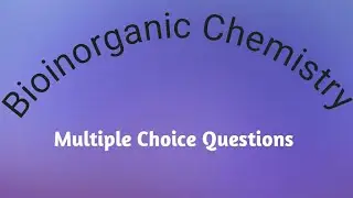 Bioinorganic Chemistry Multiple Choice Questions                                 Swapnali S Jadhav