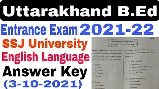 Uttrakhand B.Ed Entrance Exam 2021 Answer Key&brvbar;&brvbar;ssj university bed entrance exam2021 answer key