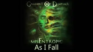 As I Fall - Gradient of Disorder - misEntropic [2021] - 9
